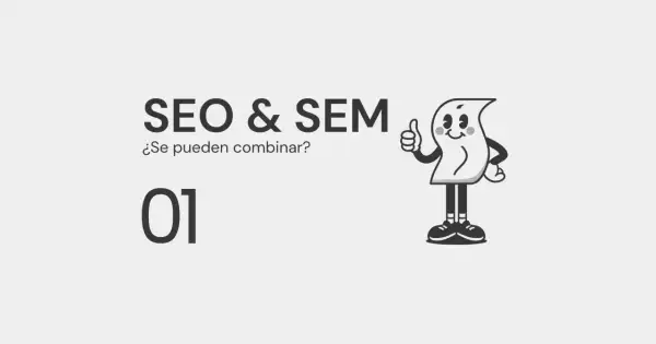 El texto "SEO & SEM" y la pregunta "¿Se pueden combinar?" junto a un personaje animado con el pulgar hacia arriba. El número "01" aparece en grande.